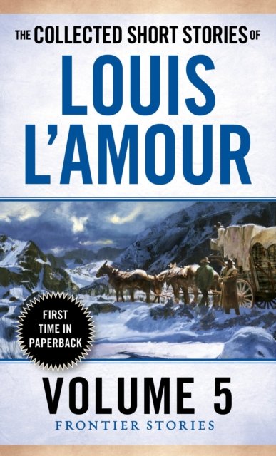 The Collected Short Stories of Louis L''Amour, Volume 5