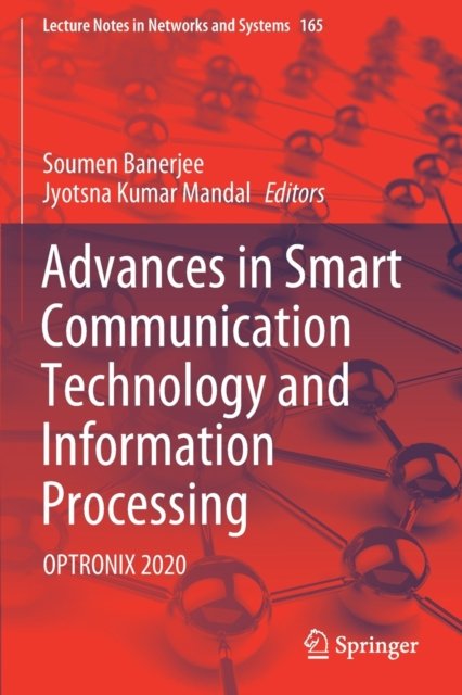 Advances in Smart Communication Technology and Information Processing