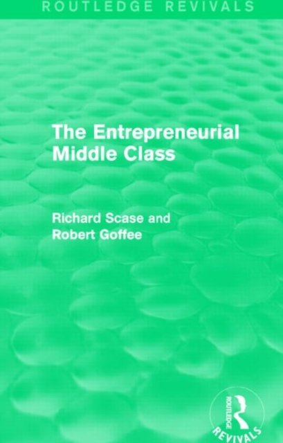 The Entrepreneurial Middle Class (Routledge Revivals)