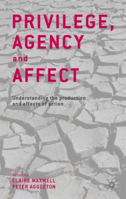 Privilege, Agency and Affect