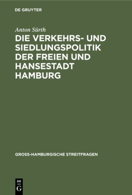 Die Verkehrs- Und Siedlungspolitik Der Freien Und Hansestadt Hamburg