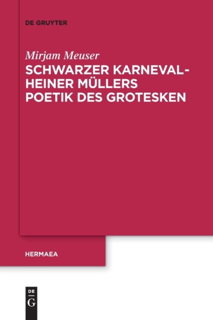 Schwarzer Karneval - Heiner Mullers Poetik des Grotesken
