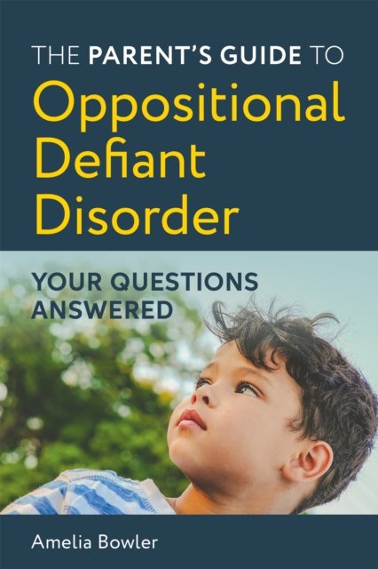 Parent''s Guide to Oppositional Defiant Disorder