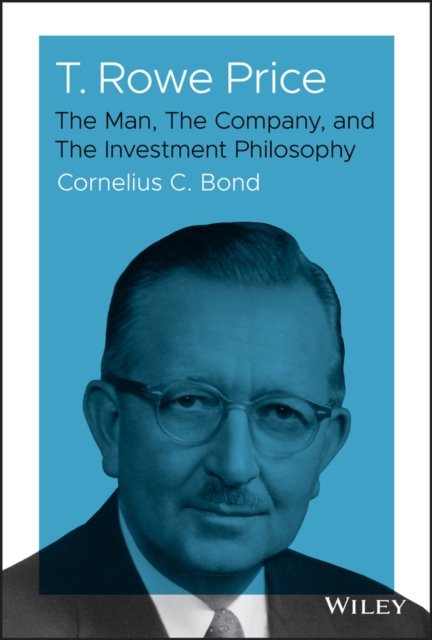 T. Rowe Price – The Man, The Company, and The Investment Philosophy
