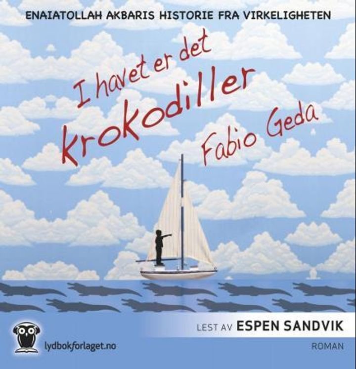 I havet er det krokodiller - Enaiatollah Akbaris historie fra virkeligheten