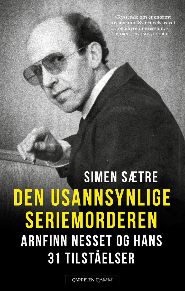 Den usannsynlige seriemorderen - Arnfinn Nesset og hans 31 tilståelser