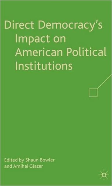 Direct Democracy’s Impact on American Political Institutions