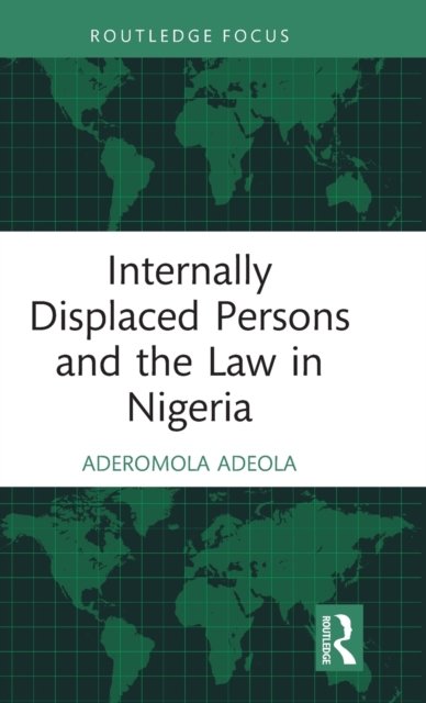 Internally Displaced Persons and the Law in Nigeria
