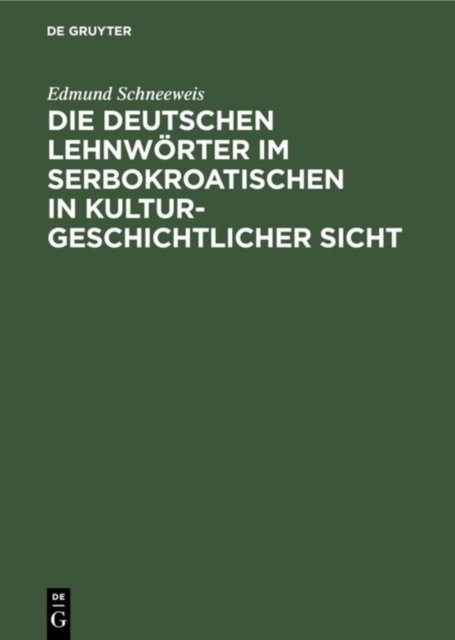 Die deutschen Lehnworter im Serbokroatischen in kulturgeschichtlicher Sicht