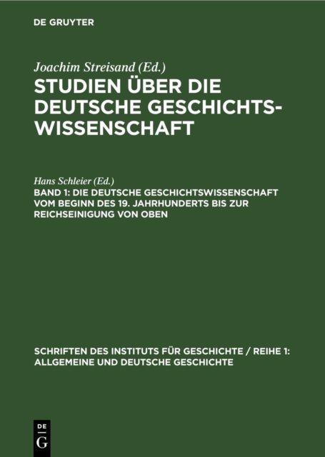 deutsche Geschichtswissenschaft vom Beginn des 19. Jahrhunderts bis zur Reichseinigung von oben
