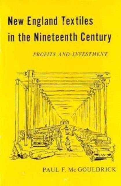 New England Textiles in the Nineteenth Century – Profits & Investment