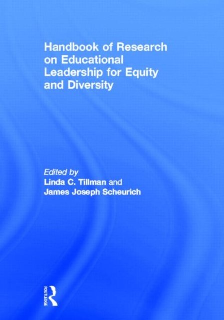 Handbook of Research on Educational Leadership for Equity and Diversity