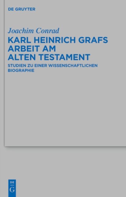 Karl Heinrich Grafs Arbeit Am Alten Testament