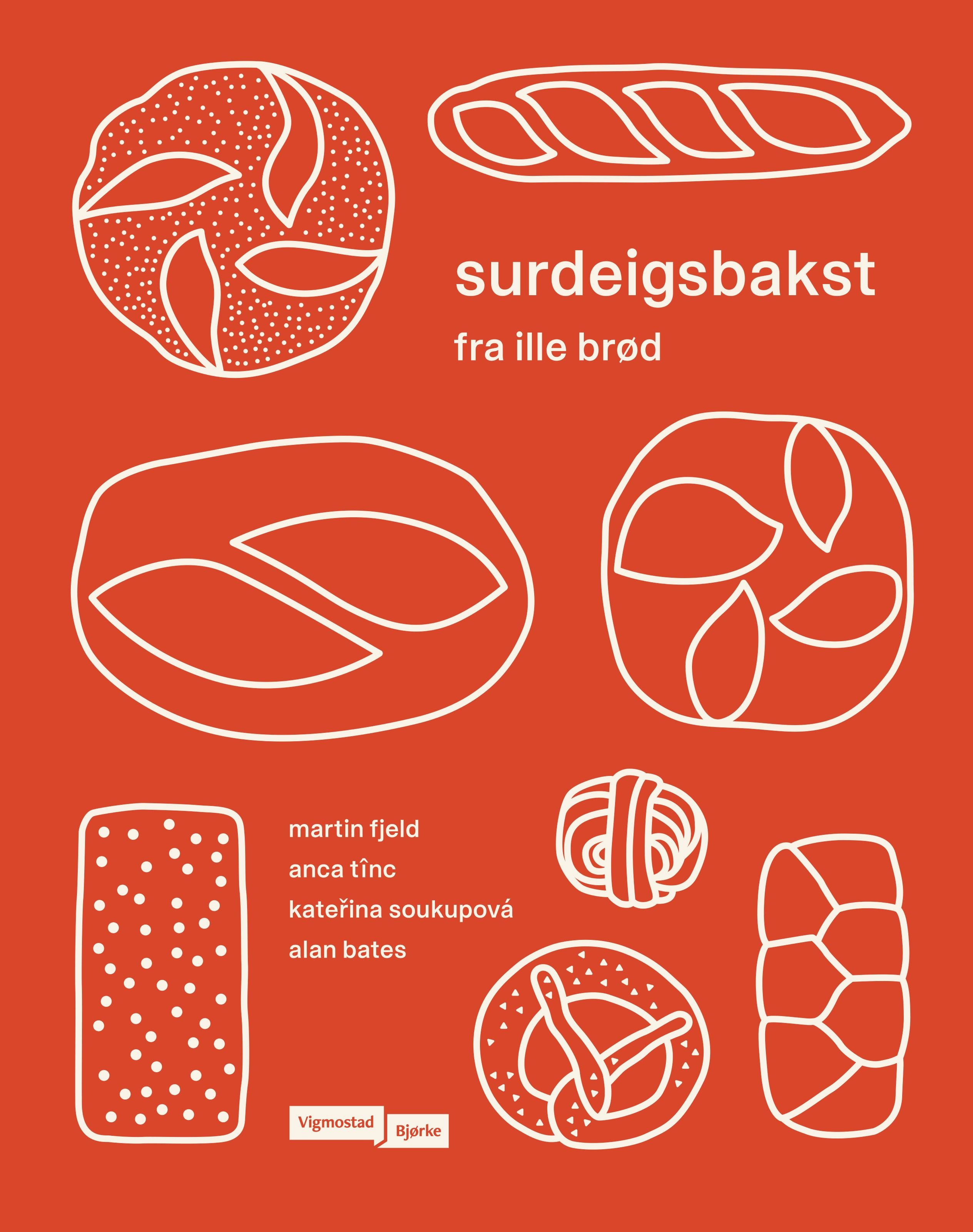 Surdeigsbakst fra Ille brød av Alan Bates, Martin Ivar Hveem Fjeld, Kate¿ina Soukupová, Anca Ti¿nc