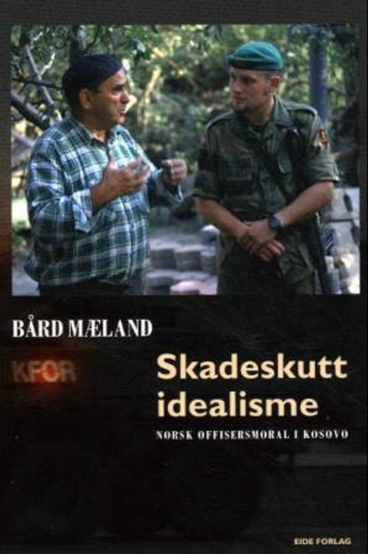 Skadeskutt idealisme - norsk offisersmoral i Kosovo