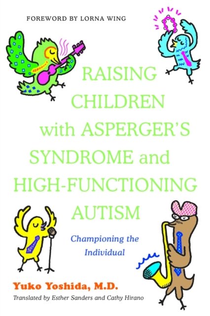 Raising Children with Asperger''s Syndrome and High-functioning Autism