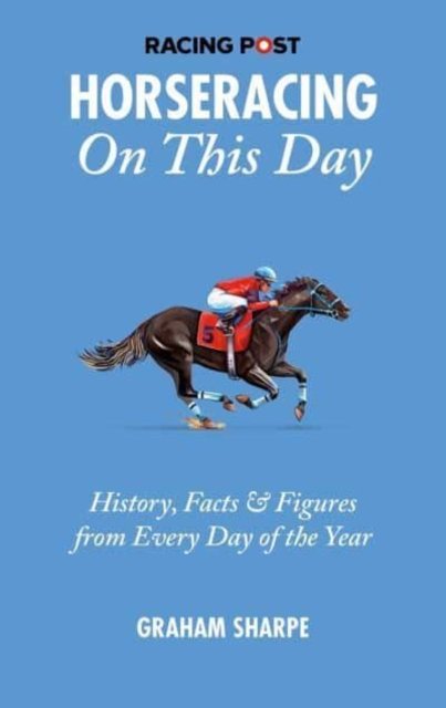 Racing Post Horseracing On this Day