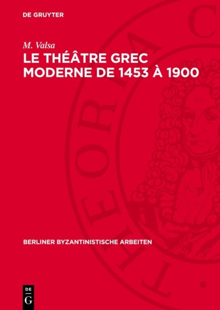 Le Theatre Grec Moderne de 1453 A 1900