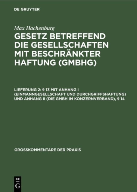 § 13 Mit Anhang I (Einmanngesellschaft Und Durchgriffshaftung) Und Anhang II (Die Gmbh Im Konzernverband), § 14