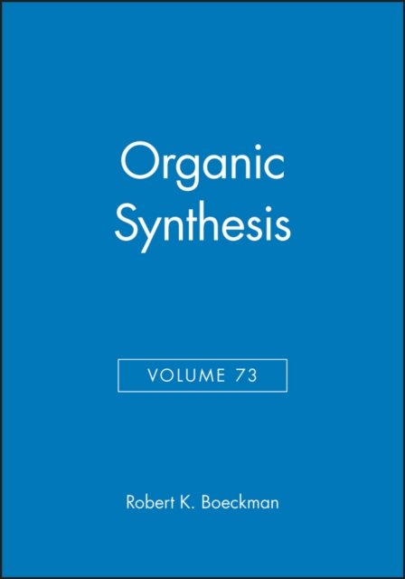 Organic Synthesis, Volume 73