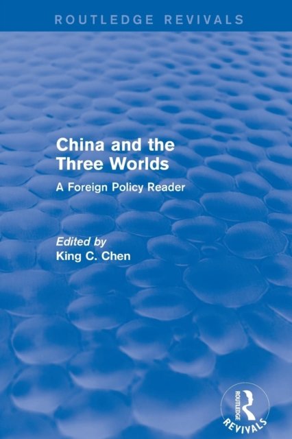 China and the Three Worlds: A Foreign Policy Reader