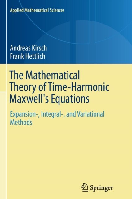 The Mathematical Theory of Time-Harmonic Maxwell''s Equations