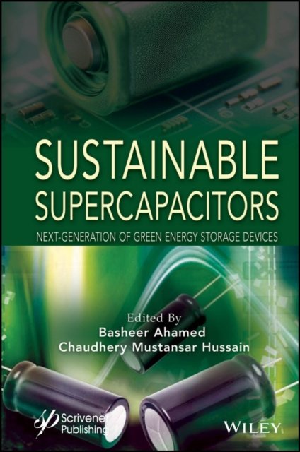 Sustainable Supercapacitors – Next Generation of  Green Energy Storage Devices