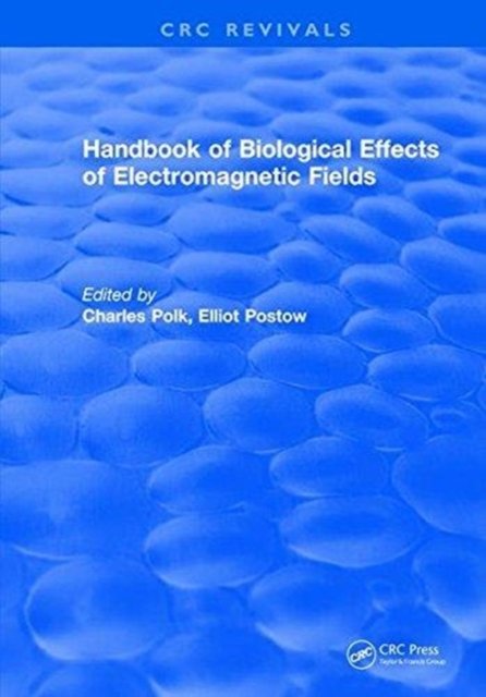 CRC Handbook of Biological Effects of Electromagnetic Fields