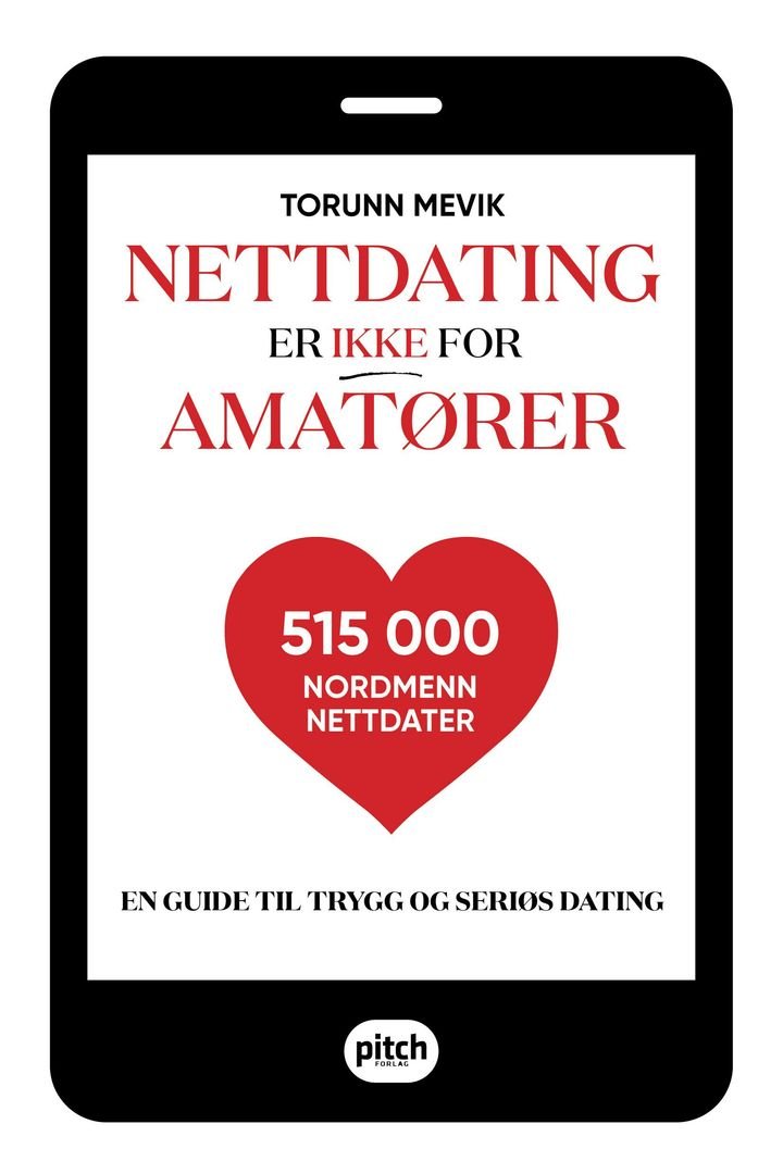 Nettdating er ikke for amatører - en guide til trygg og seriøs dating