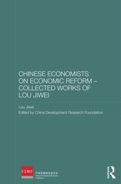 Chinese Economists on Economic Reform - Collected Works of Lou Jiwei