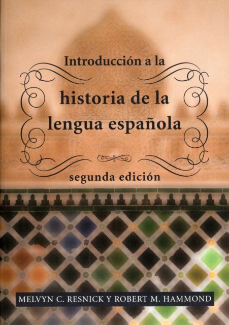Introduccion a la historia de la lengua espanola / Introduction to the History of the Spanish language
