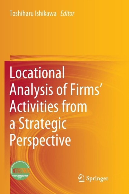Locational Analysis of Firms’ Activities from a Strategic Perspective