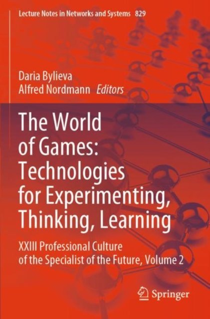 The World of Games: Technologies for Experimenting, Thinking, Learning