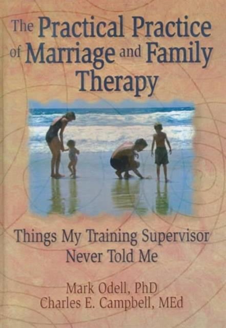 The Practical Practice of Marriage and Family Therapy