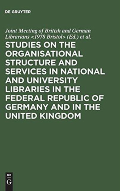 Studies on the organisational structure and services in national and university libraries in the Federal Republic of Germany and in the United Kingdom