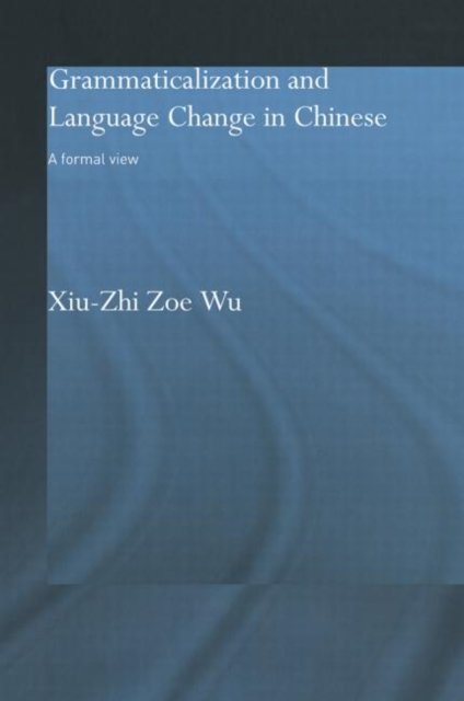 Grammaticalization and Language Change in Chinese
