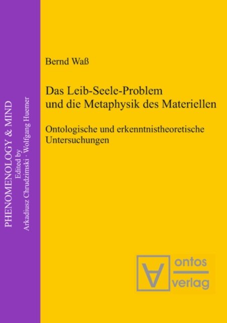 Leib-Seele-Problem und die Metaphysik des Materiellen