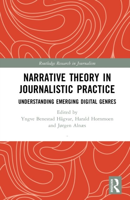 Narrative Theory in Journalistic Practice