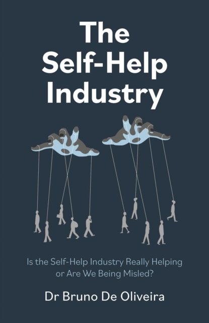 Self–Help Industry, The – Is the Self–Help Industry Really Helping or Are We Being Misled?