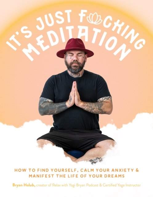 It?s Just Fucking Meditation