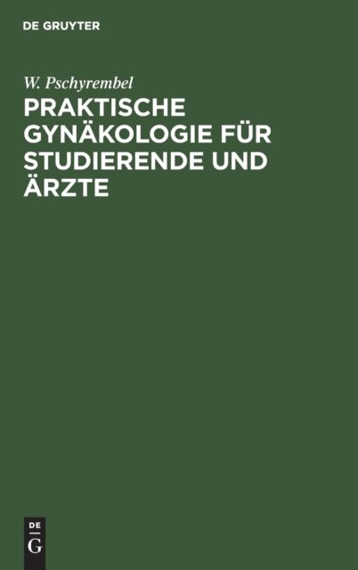 Praktische Gynakologie Fur Studierende Und Arzte