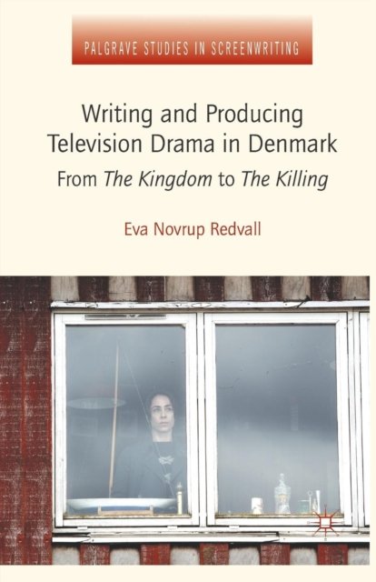 Writing and Producing Television Drama in Denmark