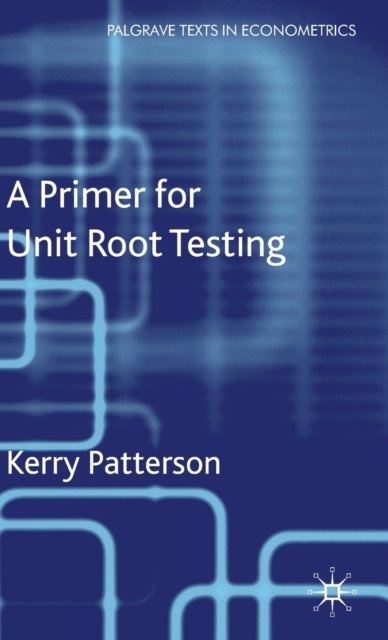 A Primer for Unit Root Testing