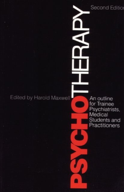 Psychotherapy an Outline for Trainee Psychiatrists, Medical Students and Practitioners 2e
