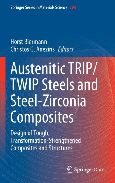 Austenitic TRIP/TWIP Steels and Steel-Zirconia Composites