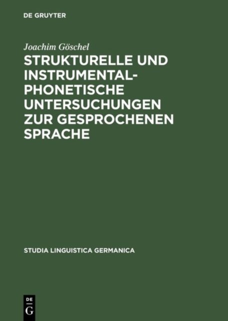 Strukturelle Und Instrumentalphonetische Untersuchungen Zur Gesprochenen Sprache