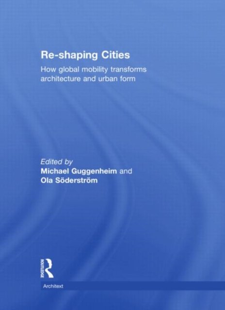 Re-Shaping Cities