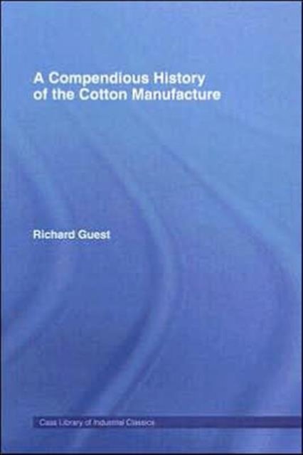 A Compendious History of Cotton Manufacture