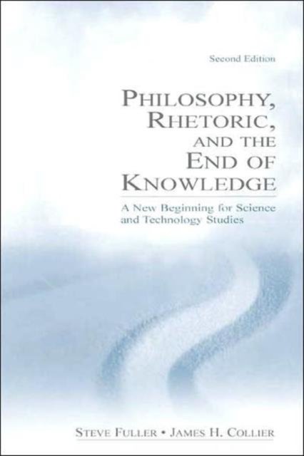 Philosophy, Rhetoric, and the End of Knowledge