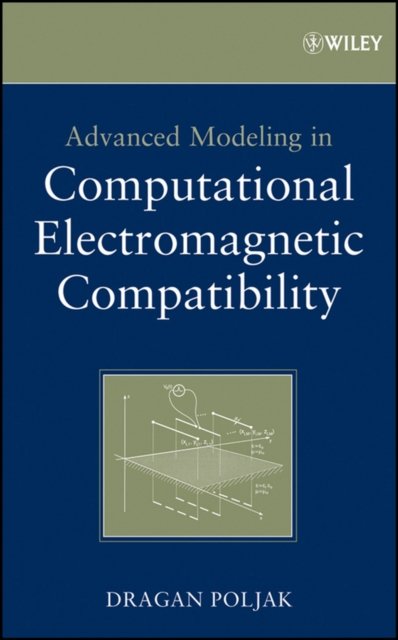 Advanced Modeling in Computational Electromagnetic  Compatibility